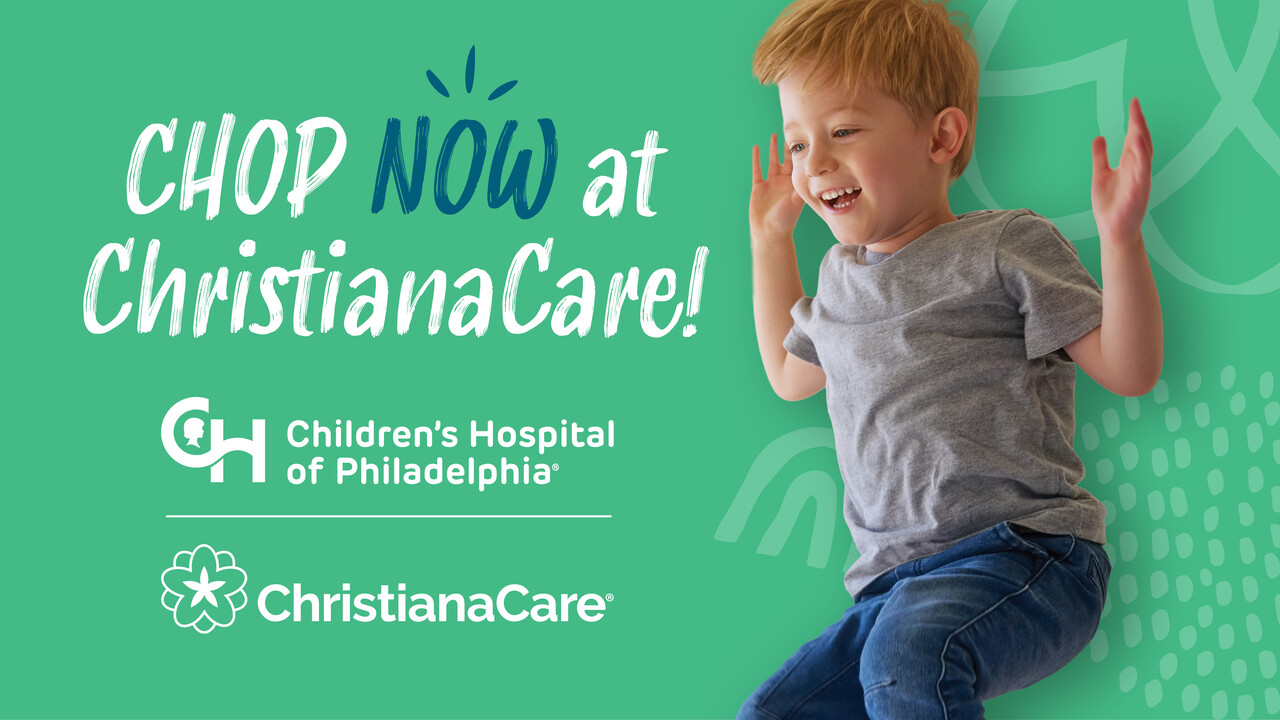 ChristianaCare and Children’s Hospital of Philadelphia Launch Strategic Affiliation, Expanding Access to World-Class Pediatric Specialized Care in Delaware